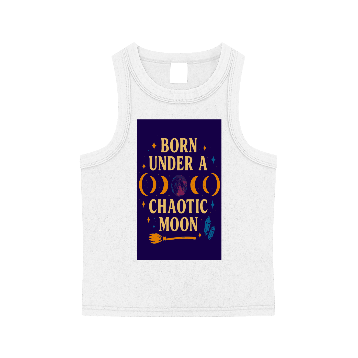 Tank top  "born under a chaotic moon"